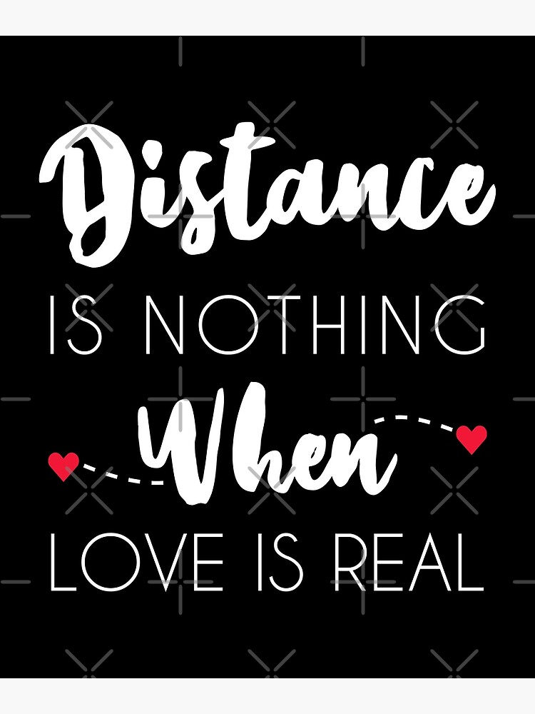 Distance Is Nothing When Love Is Real - Long Distance Relationship  Greeting Card for Sale by drakouv