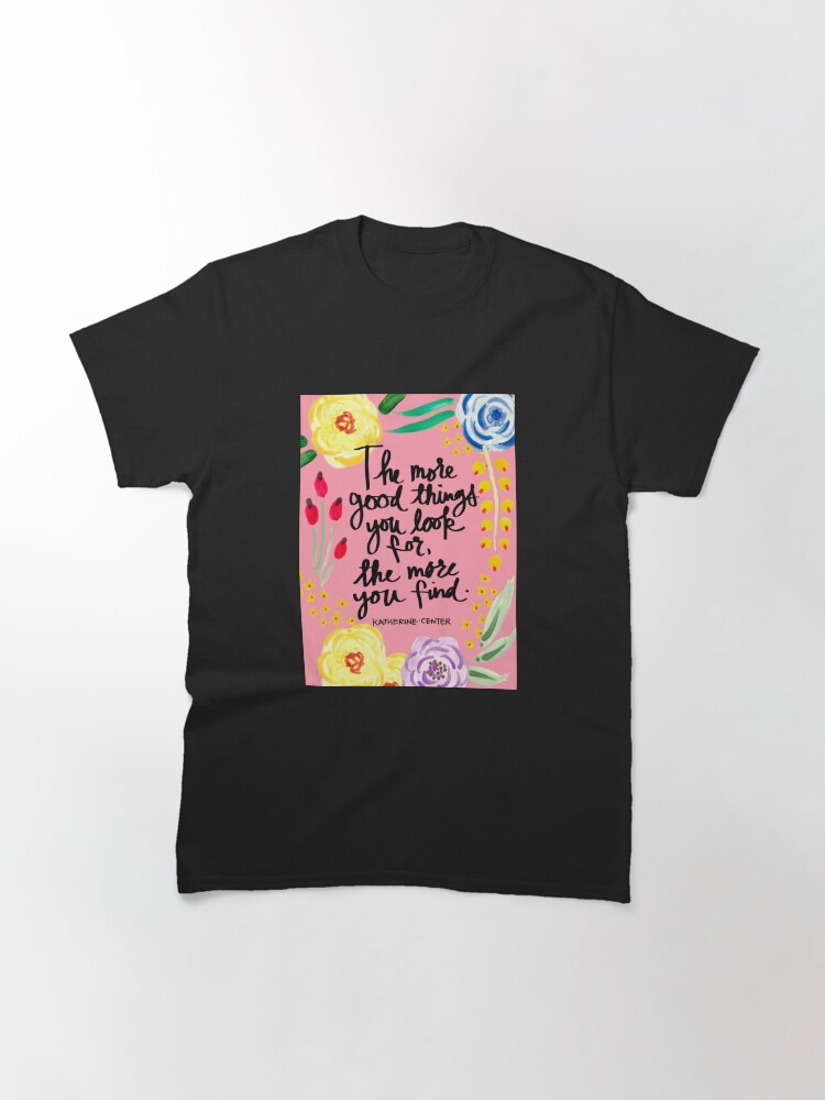 Alternate view of Good Things Classic T-Shirt