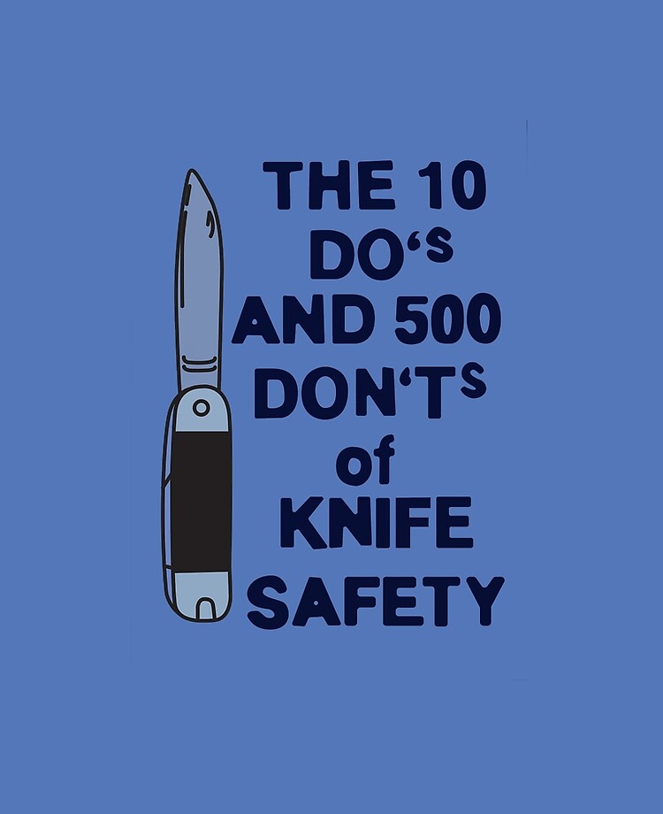 the 10 do's and 500 don'ts of knife safety