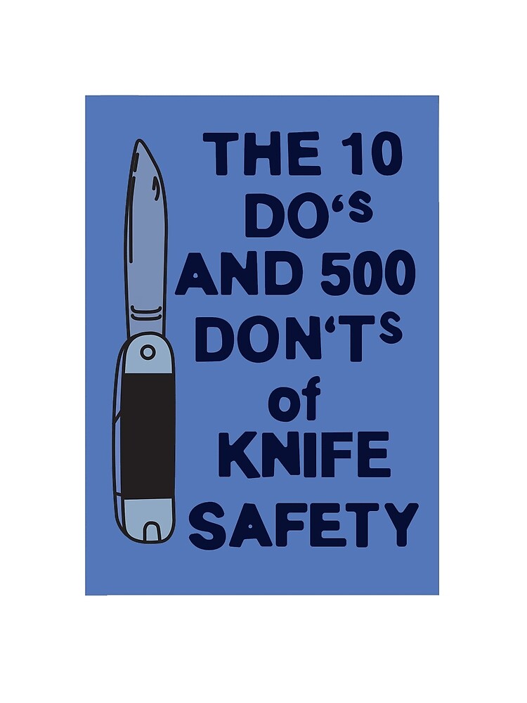 the 10 do's and 500 don'ts of knife safety