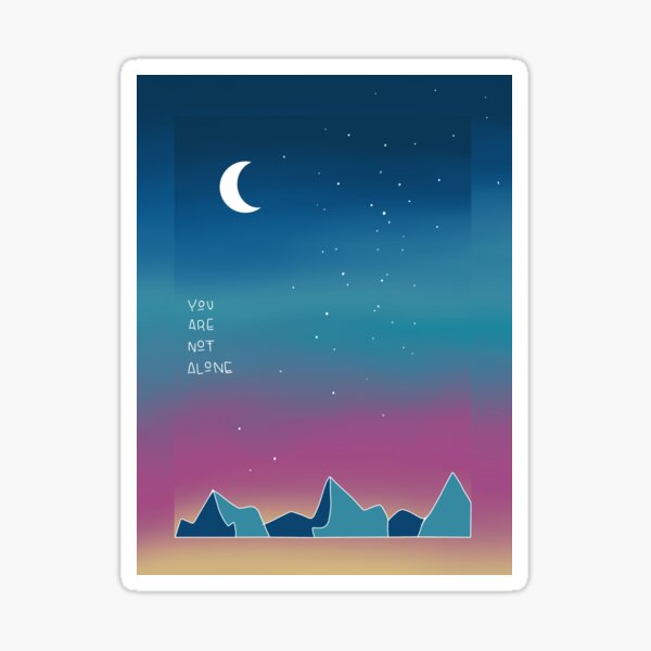 You Are Not Alone Soft Moonscape Sticker