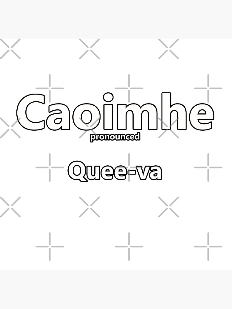  caoimhe how to pronounce this irish name framed art print for sale 
