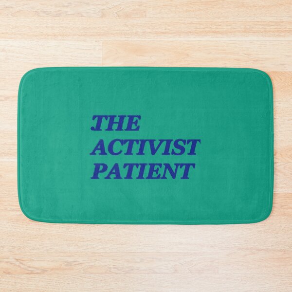 Item preview, The Activist Patient designed and sold by Ralek.