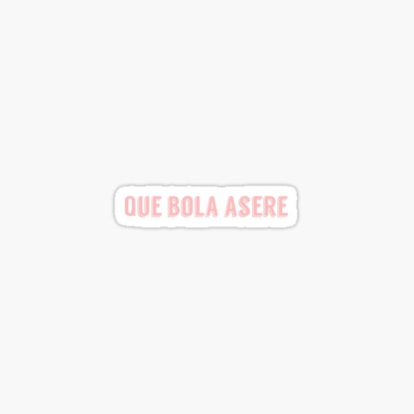 Item preview, Que bola asere designed and sold by osmaraymc.