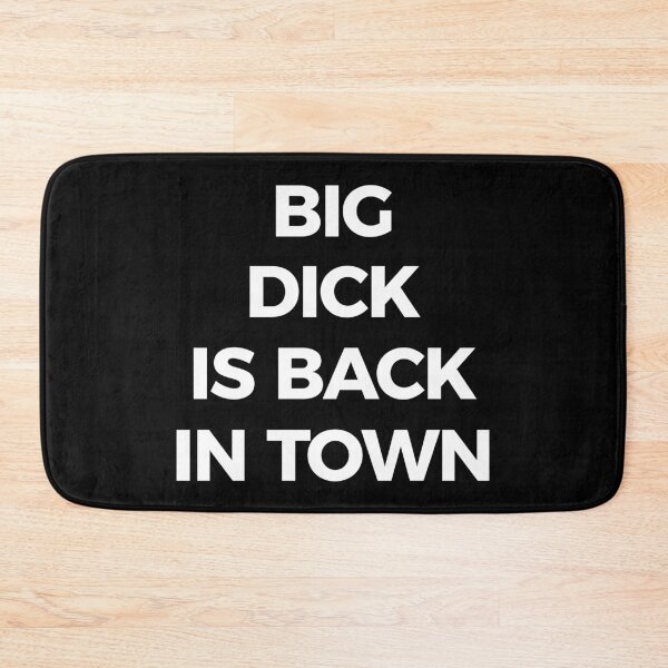 Item preview, Big Dick Is Back In Town designed and sold by shirtoftheday.
