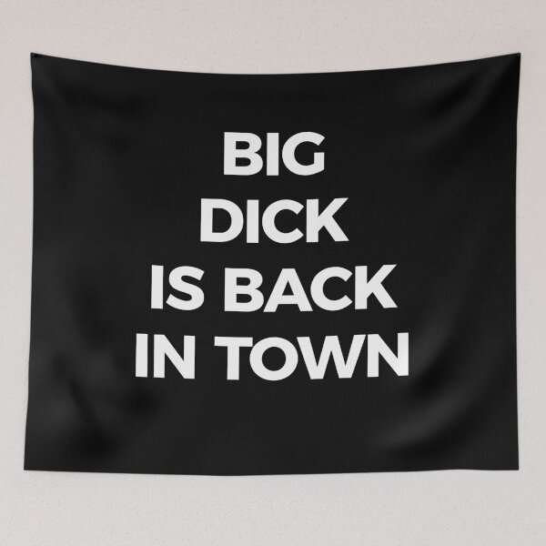Item preview, Big Dick Is Back In Town designed and sold by shirtoftheday.