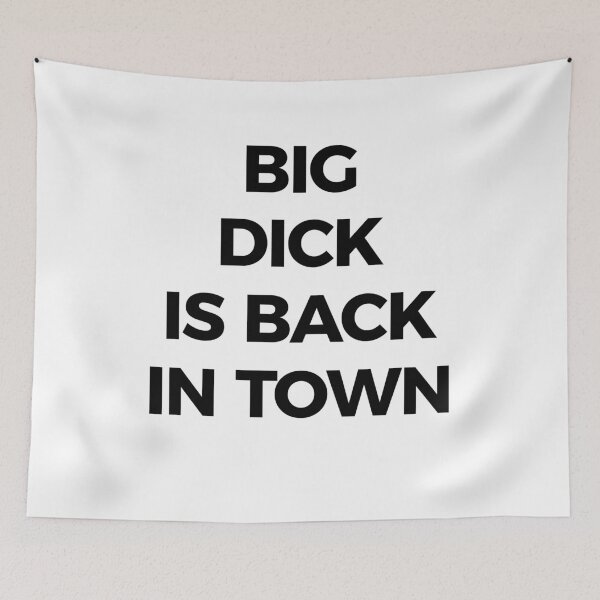 Item preview, Big Dick Is Back In Town designed and sold by shirtoftheday.