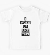 I woke up like this Kids Tee