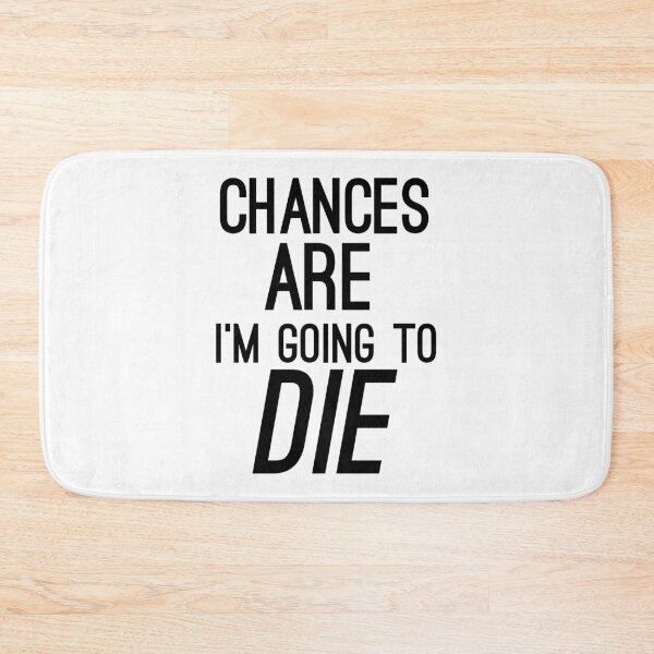 Item preview, Merlin-Inspired "I'm Going to Die" designed and sold by mulberrydragon.