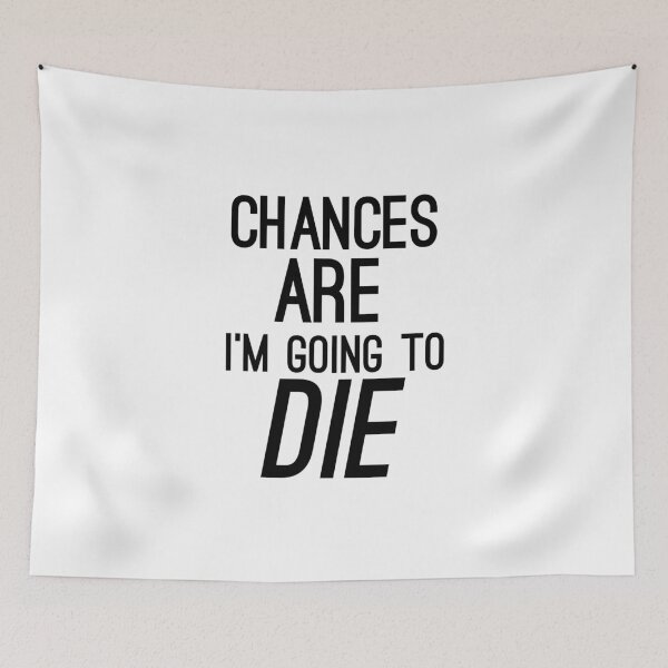 Item preview, Merlin-Inspired "I'm Going to Die" designed and sold by mulberrydragon.