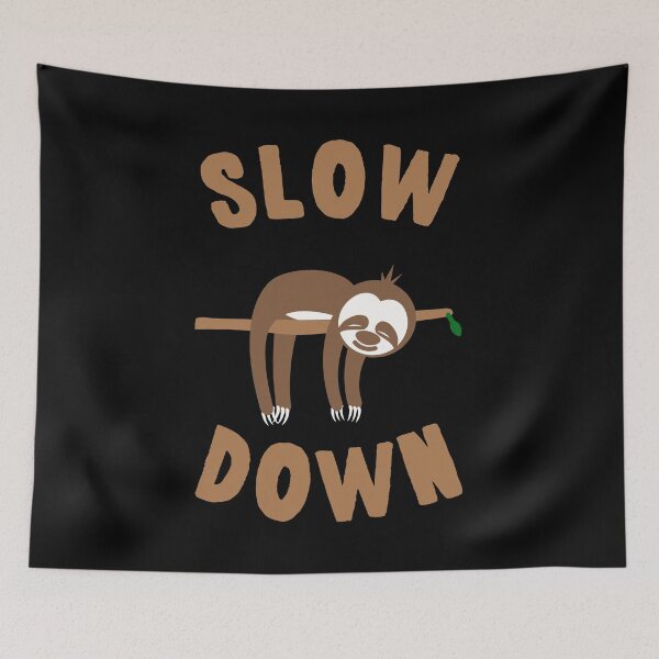 Item preview, Slow Down Sloth designed and sold by flippinsg.