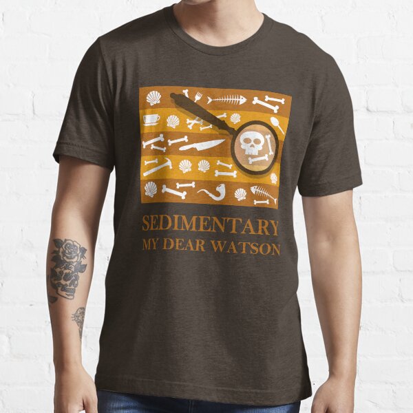 Sedimentary Watson! Essential T-Shirt