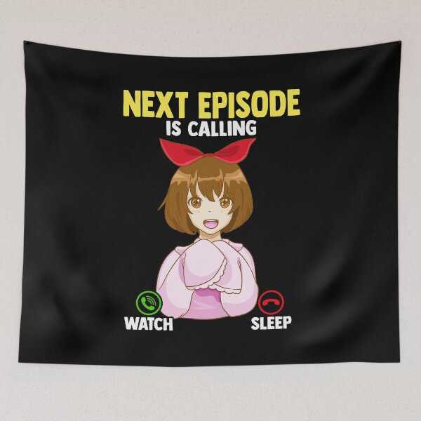 Item preview, Anime Girl Next Episode Is Calling Sleep Can Wait designed and sold by perfectpresents.