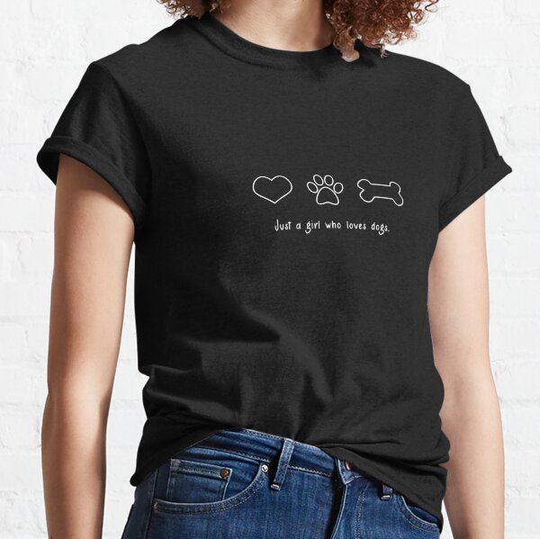 I'm Just A Girl Who Loves Dogs - Heart, Paw Print, Dog Bone - On Black Classic T-Shirt