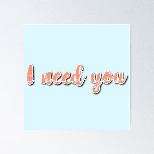 Item preview, I NEED YOU VSCO designed and sold by chsvsco.