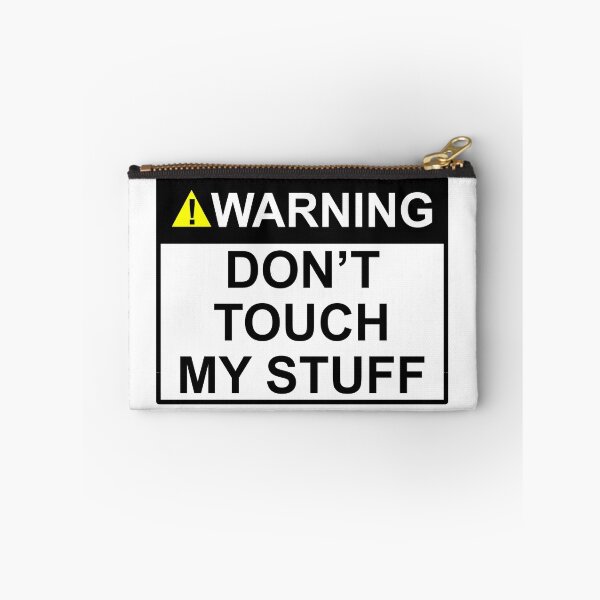 Item preview, Warning sign Don't Touch My Stuff designed and sold by SumoShark.