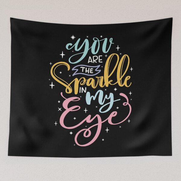 Item preview, You Are The Sparkle in My Eye designed and sold by ThiagoBeck.