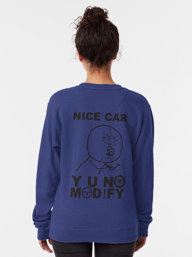 Alternate view of Y U No Modify Pullover Sweatshirt