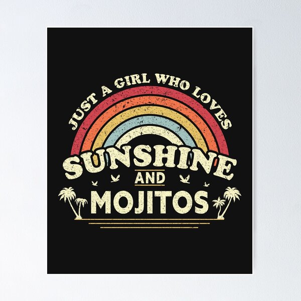Item preview, Mojito print. Just A Girl Who Loves Sunshine And Mojitos graphic designed and sold by PackAPunch.