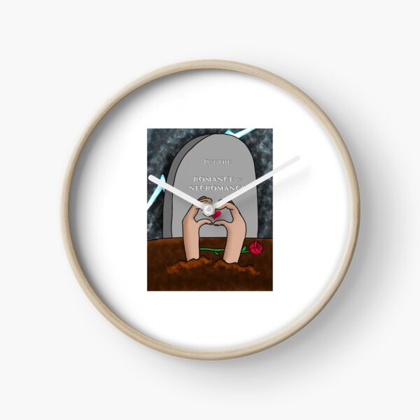 I Put The Romance In Necromance Clock