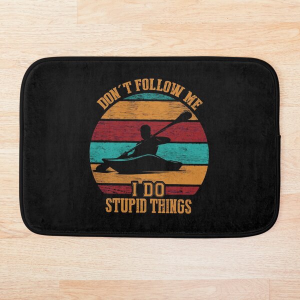 Item preview, Kayaking Don't Follow Me I Do Stupid Things Kayaking - Vintage Kayak designed and sold by BlueShop.