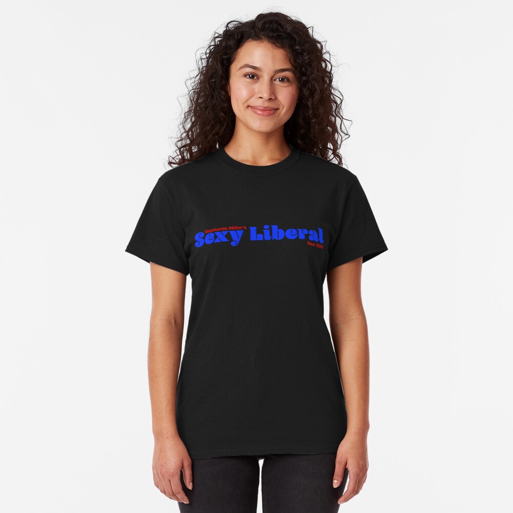 Stephanie Miller's Sexy Liberal Tour 2020 Classic T-Shirt