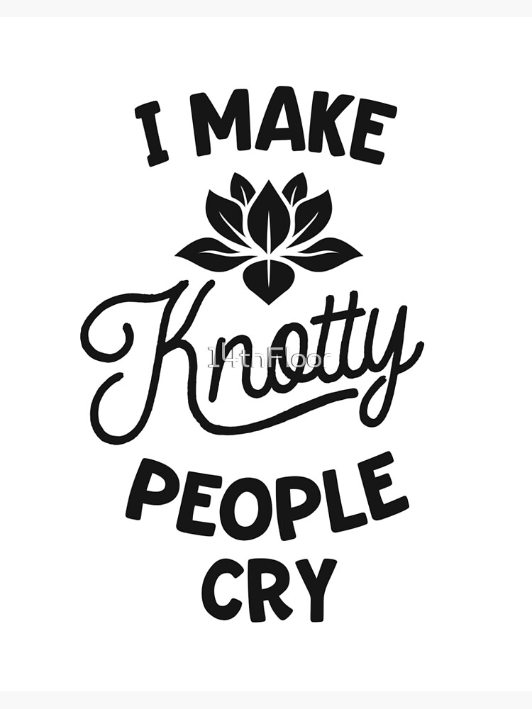 I Make Knotty People Cry Funny Massage Therapist Therapy