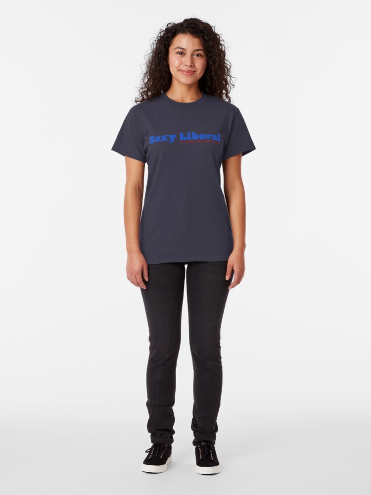 Alternate view of Sexy Liberal Classic T-Shirt
