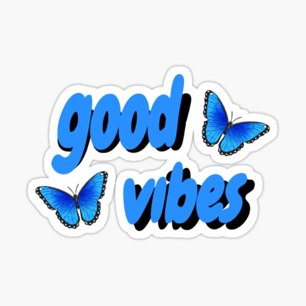 Good Vibes Blue Butterfly Sticker By Beckandmason Redbubble 8373