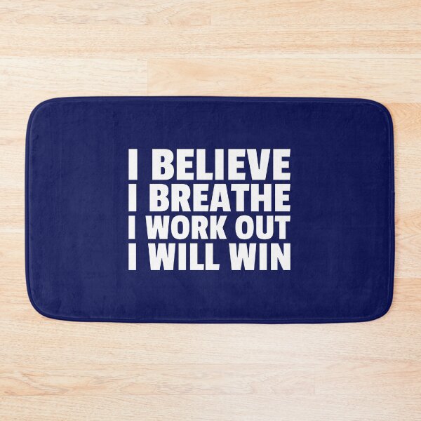 Item preview, I BELIEVE I BREATHE I WORK OUT I WILL WIN designed and sold by creativeliberty.