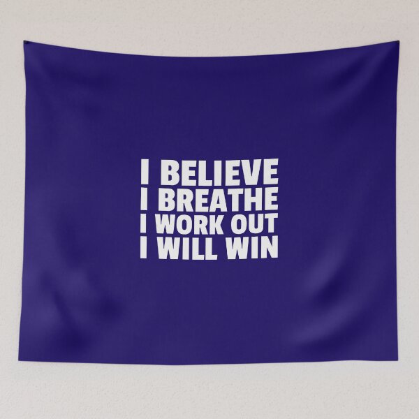 Item preview, I BELIEVE I BREATHE I WORK OUT I WILL WIN designed and sold by creativeliberty.