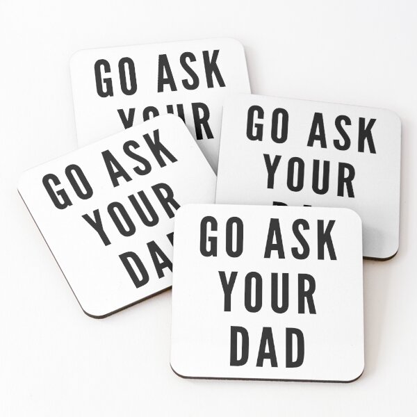 Item preview, Go ask your father, gift, funny sayings, funny sayings, gift idea designed and sold by Rautee.