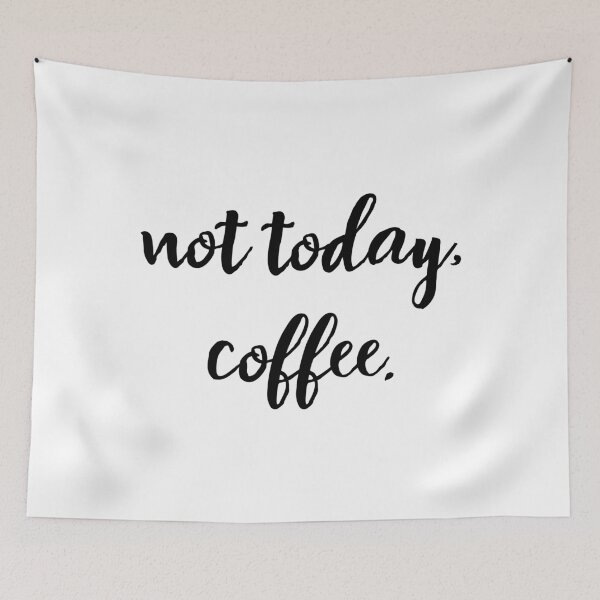 Item preview, Not Today, Coffee. designed and sold by ZachTheDesigner.
