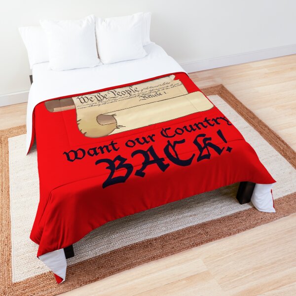 We the People want our Country Back Comforter