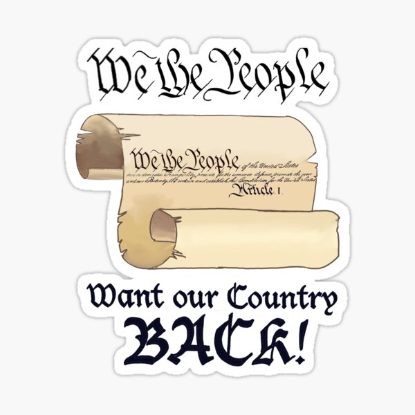 We the People want our Country Back Sticker