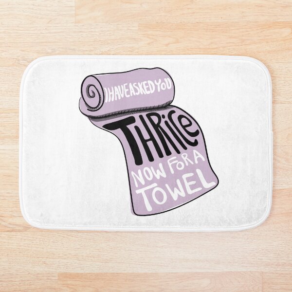 I Have Asked You Thrice Now For A Towel - A Frustrated David to Stevie on Schitt's Creek Bath Mat