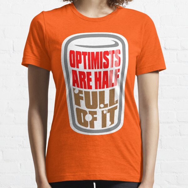 Glass Half Full TShirts Redbubble