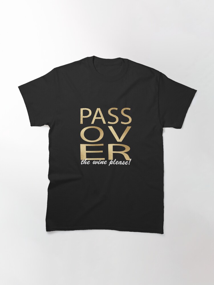 Disover Passover the Wine Please Gold Design Classic T-Shirt
