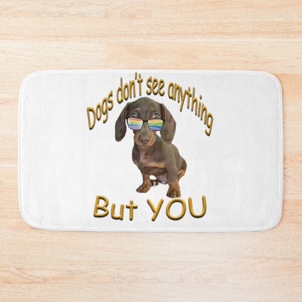 Item preview, Dogs don't see anything but you - cute Dachshund  designed and sold by SadSacDesigns.
