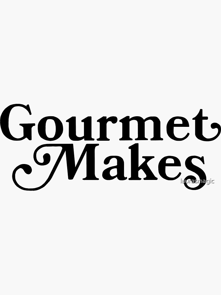 "Gourmet Makes Logo" Sticker for Sale by laurasmagic Redbubble