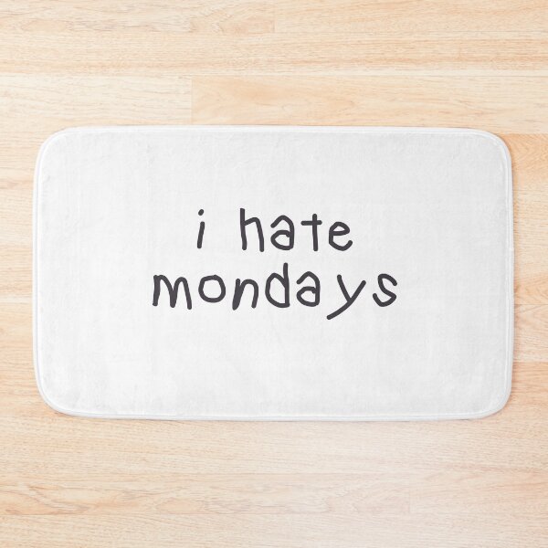 Item preview, I Hate Mondays designed and sold by WatermelonFctry.