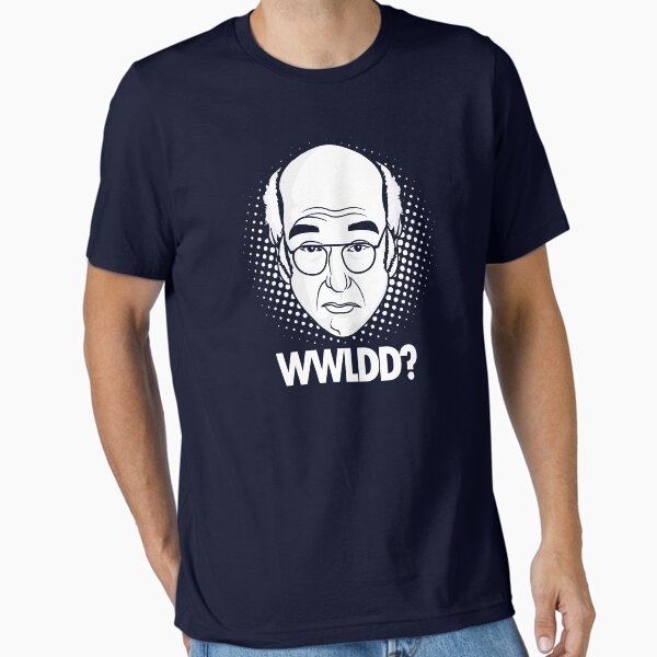 Item preview, What would Larry David do? designed and sold by Tom Trager.