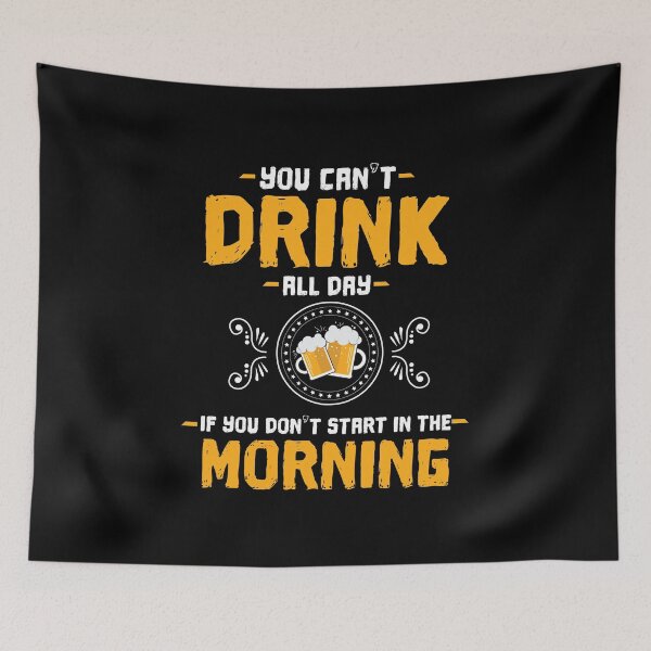 Item preview, Drink All Day Start In The Morning Beer Gift designed and sold by haselshirt.