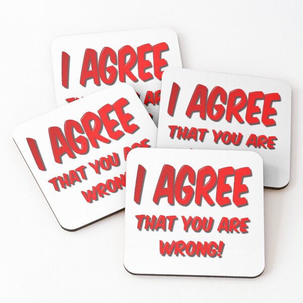 Item preview, I Agree That You Are Wrong designed and sold by MarkUK97.