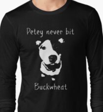 Petey Never Bit Buckwheat Long Sleeve T-Shirt
