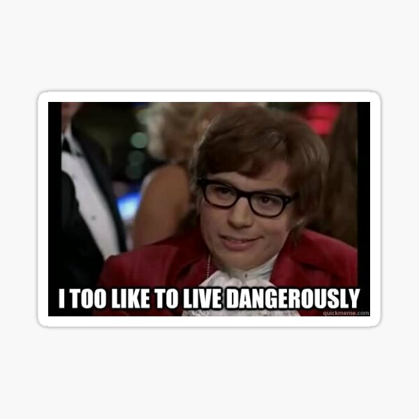 Austin Powers I Too Like To Live Dangerously Sticker By Spaceagency Redbubble