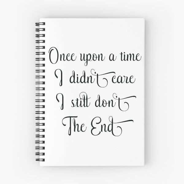 Item preview, Once upon a time, I didn't care, I still don't. The End. designed and sold by Castle Of Dreams.