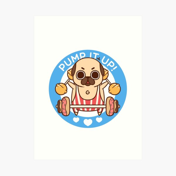 Pump It Up, Puglie! Art Print
