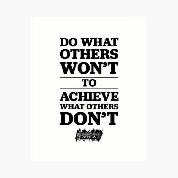 Do What Others Wont... Black Art Print