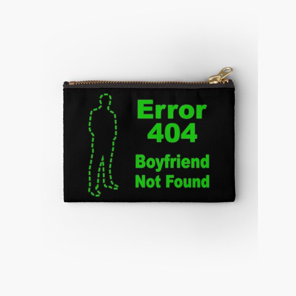 Item preview, Error 404 Boyfriend Not Found designed and sold by SpoofTShirts.
